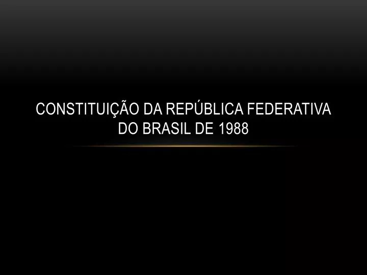 constitui o da rep blica federativa do brasil de 1988