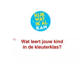 wat leert jouw kind in de kleuterklas