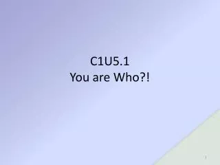 c1u5 1 you are who