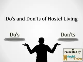 Do’s and Don’ts of Hostel Living