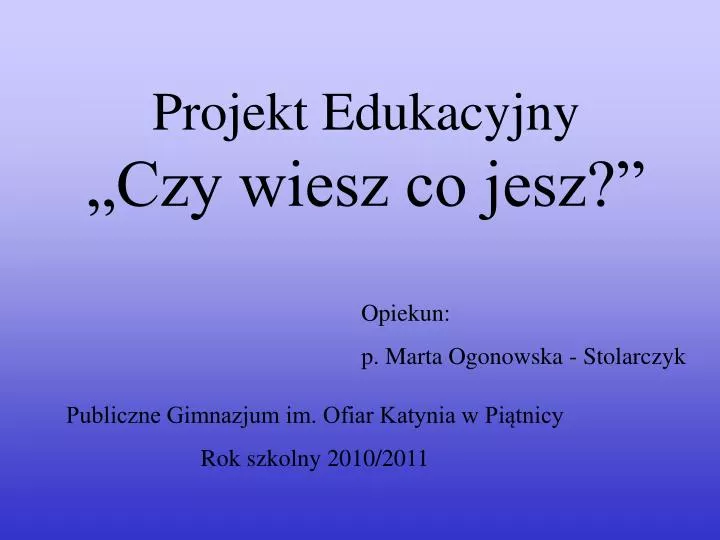 projekt edukacyjny czy wiesz co jesz