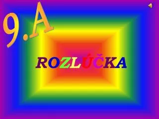 r o z l k a