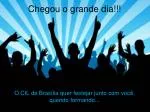 Chegou o grande dia!!! - slide 1