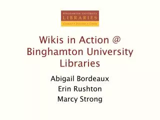 Wikis in Action @ Binghamton University Libraries