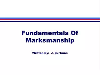 Fundamentals Of Marksmanship Written By: J. Curtman