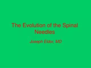 The Evolution of the Spinal Needles