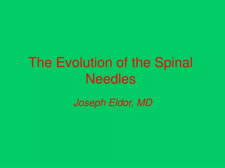 the evolution of the spinal needles