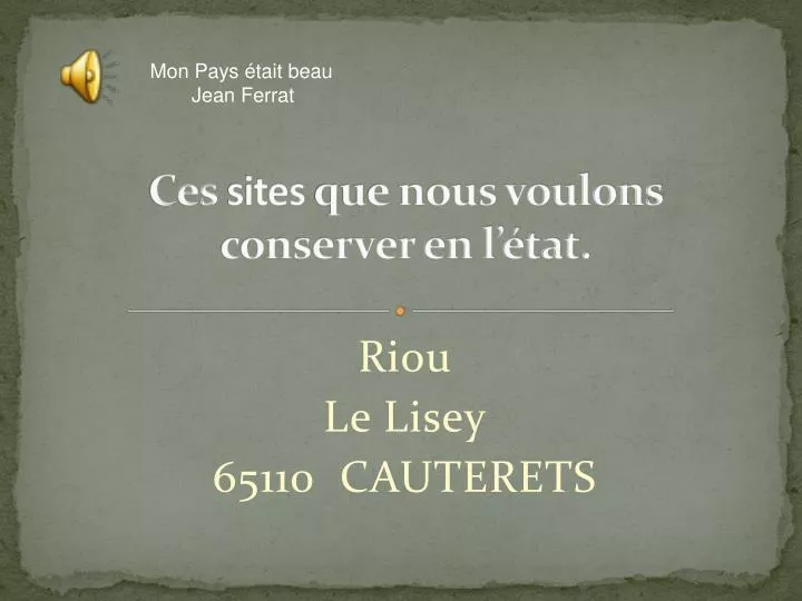 ces sites que nous voulons conserver en l tat