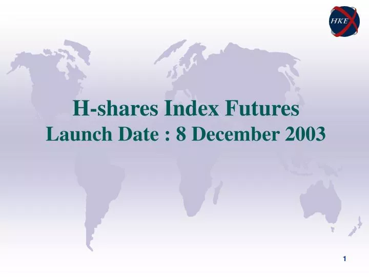 h shares index futures launch date 8 december 2003
