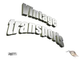 Vintage transports
