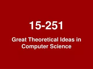Great Theoretical Ideas in Computer Science