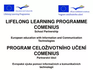 LIFELONG LEARNING PROGRAMME COMENIUS School Partnership