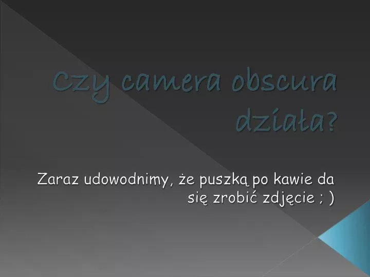 czy camera obscura dzia a