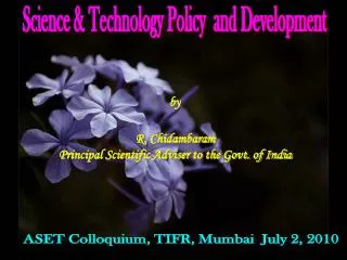 ASET Colloquium, TIFR, Mumbai July 2, 2010