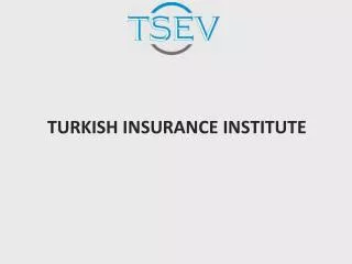 TURKISH INSURANCE INSTITUTE