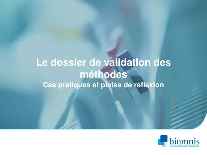 le dossier de validation des m thodes