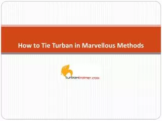 How to Tie Turban in Marvellous Methods