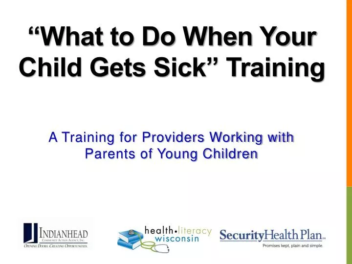 what to do when your child gets sick training