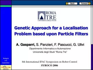 Genetic Approach for a Localisation Problem based upon Particle Filters