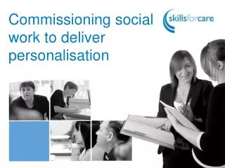 Commissioning social work to deliver personalisation