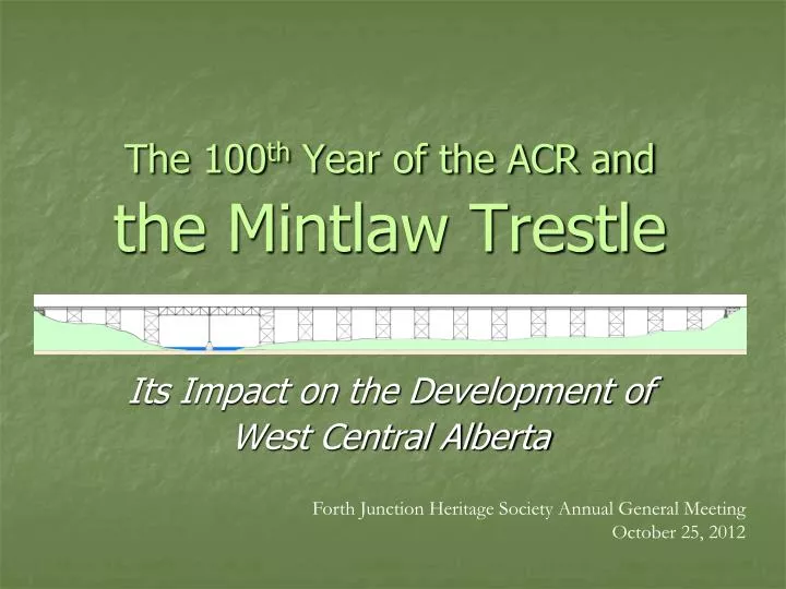 the 100 th year of the acr and the mintlaw trestle