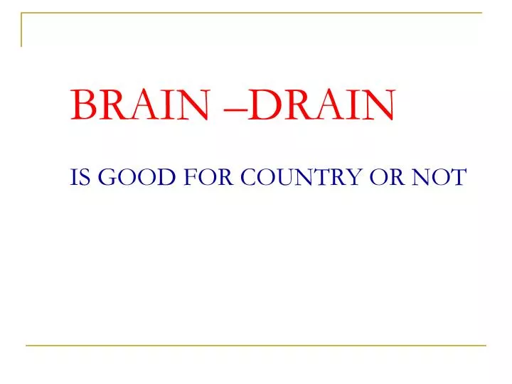 brain drain is good for country or not