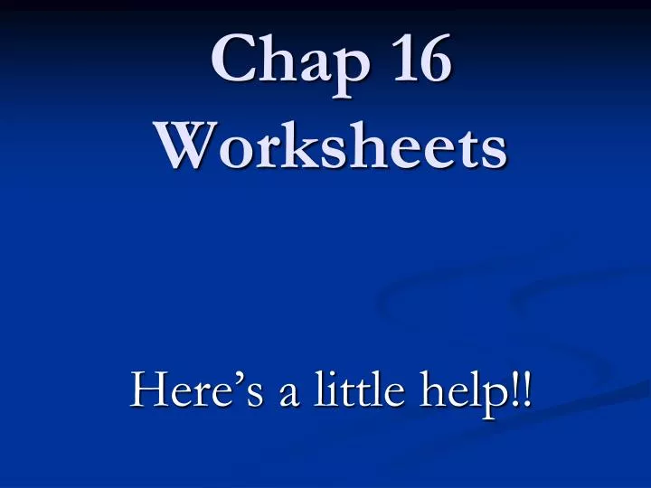 chap 16 worksheets