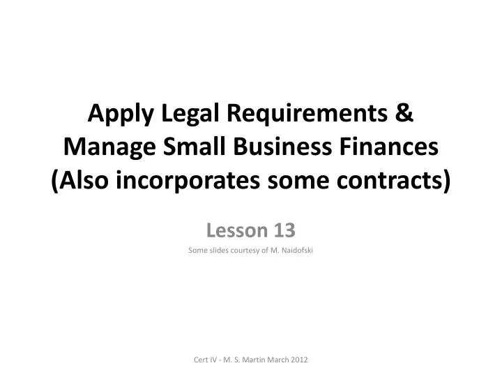 apply legal requirements manage small business finances also incorporates some contracts