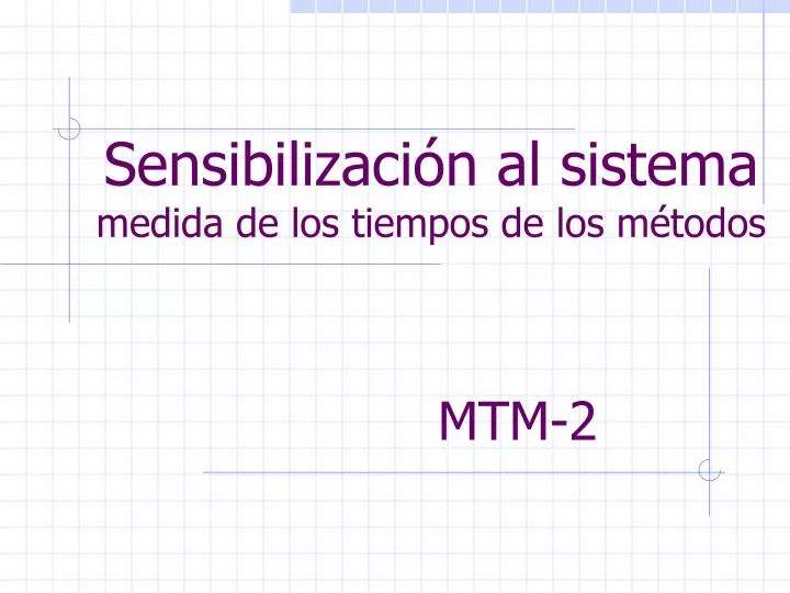 sensibilizaci n al sistema medida de los tiempos de los m todos mtm 2