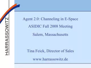 Agent 2.0: Channeling in E-Space ASIDIC Fall 2008 Meeting Salem, Massachusetts