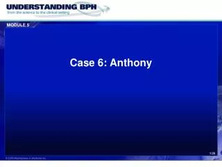 Case 6: Anthony