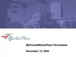 MyFloridaMarketPlace Roundtable November 12, 2003