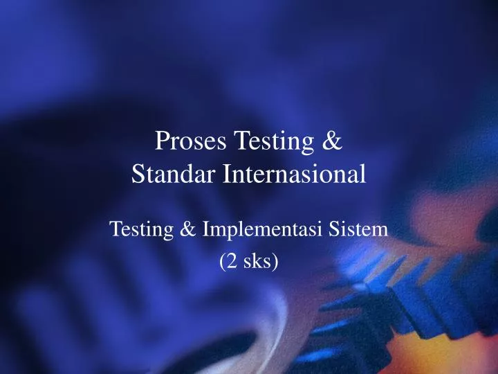 proses testing standar internasional