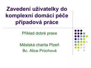 zaveden u ivatelky do komplexn dom c p e p padov pr ce