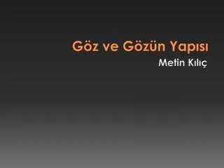 g z ve g z n yap s