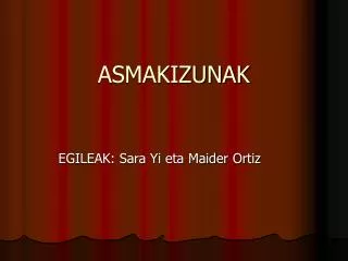 asmakizunak