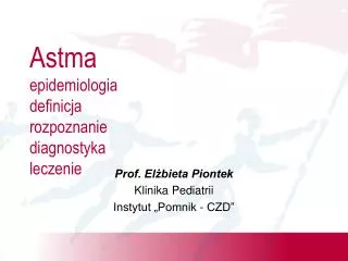 astma epidemiologia definicja rozpoznanie diagnostyka leczenie