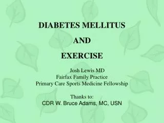 DIABETES MELLITUS AND EXERCISE Josh Lewis MD