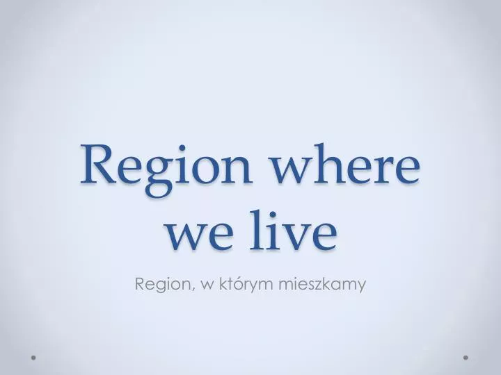 region where we live