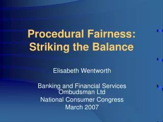 Procedural Fairness: Striking the Balance