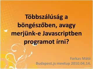 t bbsz l s g a b ng sz ben avagy merj nk e javascriptben programot rni