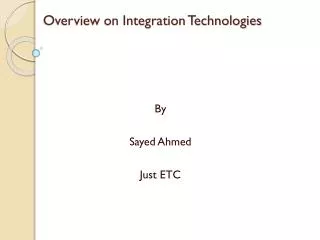 Overview on Integration Technologies