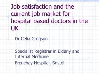 Job satisfaction and the current job market for hospital based doctors in the UK