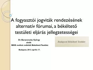 a fogyaszt i jogvit k rendez s nek alternat v f rumai a b k ltet test leti elj r s jellegzetess gei