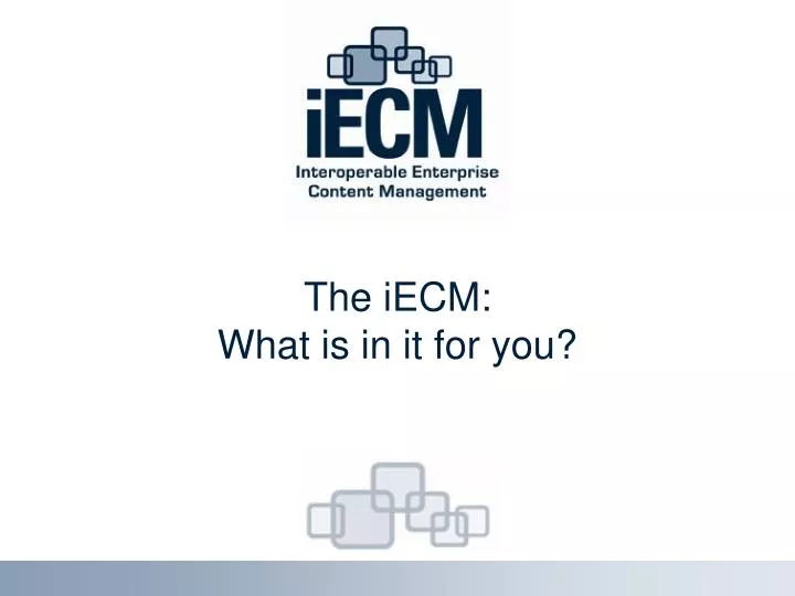 the iecm what is in it for you