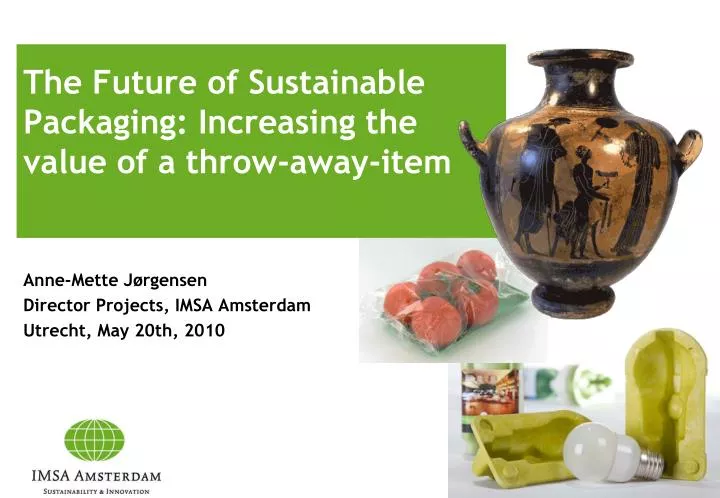 the future of sustainable packaging increasing the value of a throw away item