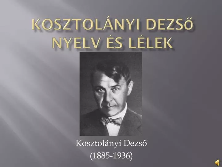 kosztol nyi dezs nyelv s l lek