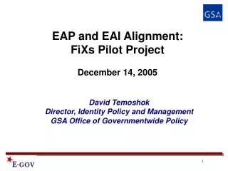 David Temoshok Director, Identity Policy and Management GSA Office of Governmentwide Policy