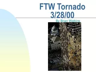 FTW Tornado 3/28/00