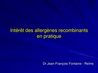 int r t des allerg nes recombinants en pratique